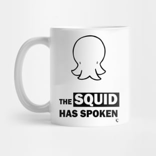 The Squid has Spoken Mug